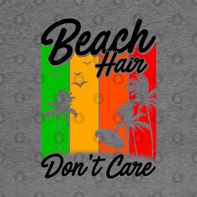 Beach Hair Don't Care by KsuAnn